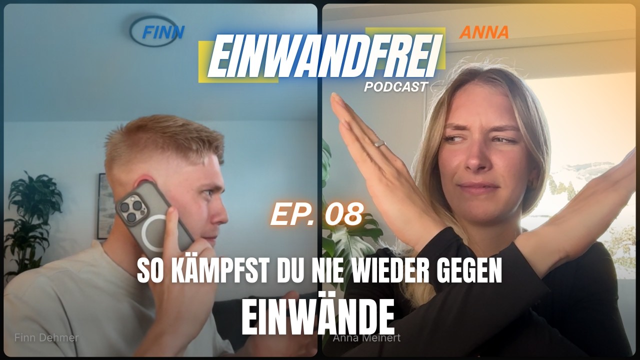 So kämpfst du nie wieder gegen Einwände - Anna & Finn - Einwandfrei Episode 8