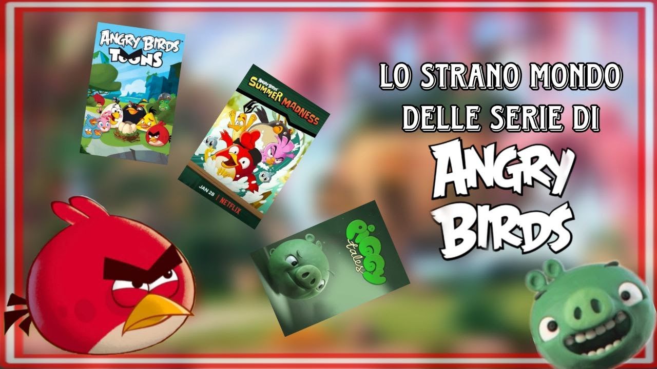 Lo STRANO Mondo delle SERIE di ANGRY BIRDS