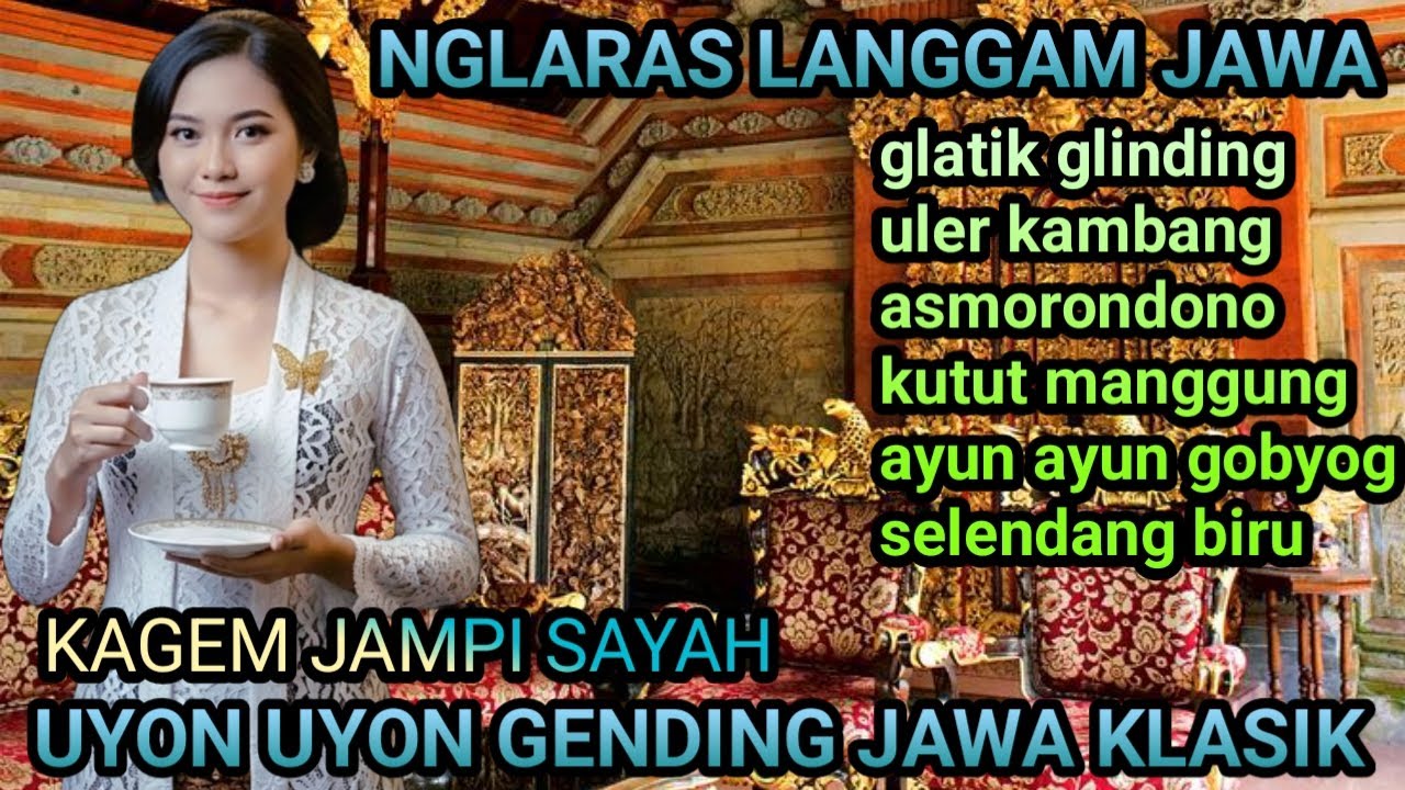 NGLARAS LANGGAM JAWA // GLATIK GLINDING // ULER KAMBANG // UYON UYON GENDING JAWA