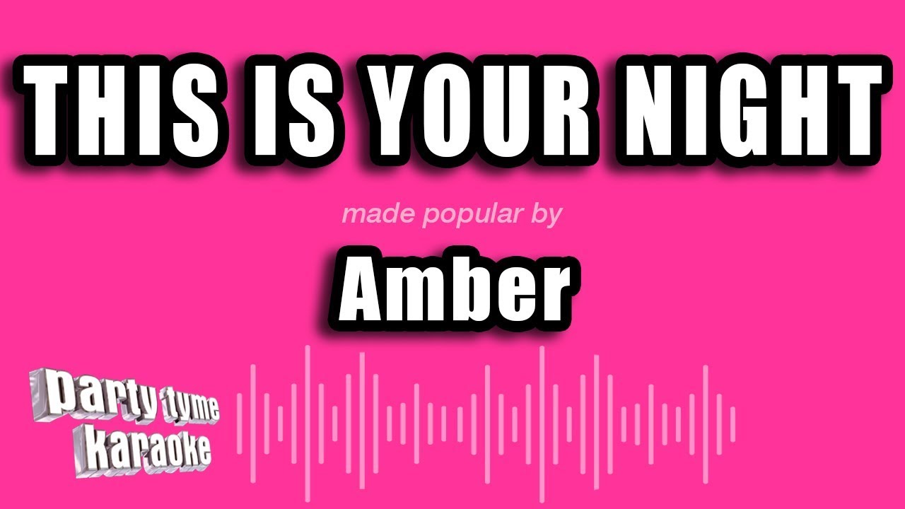 Amber - This Is Your Night (Karaoke Version)
