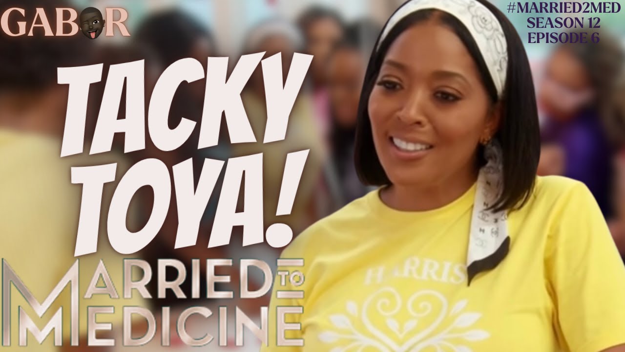 TOYA DID THE ABSOLUTE MOST! | Married to Medicine | S12; E6 | RECAP