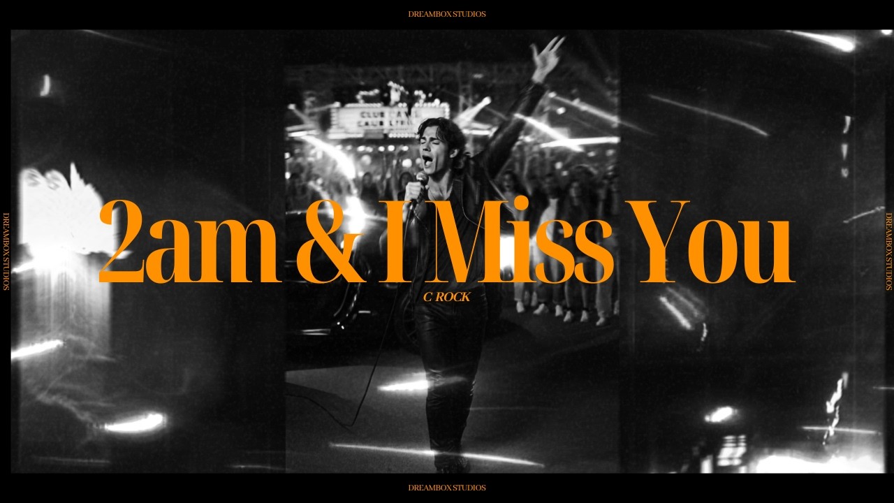 C Rock – 2AM & I Miss You (Official Video)