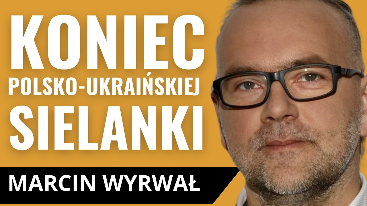 MARCIN WYRWAŁ:  Jak rozmawiać z Ukraińcami? Jak wyglądają stosunki polsko-ukraińskie?