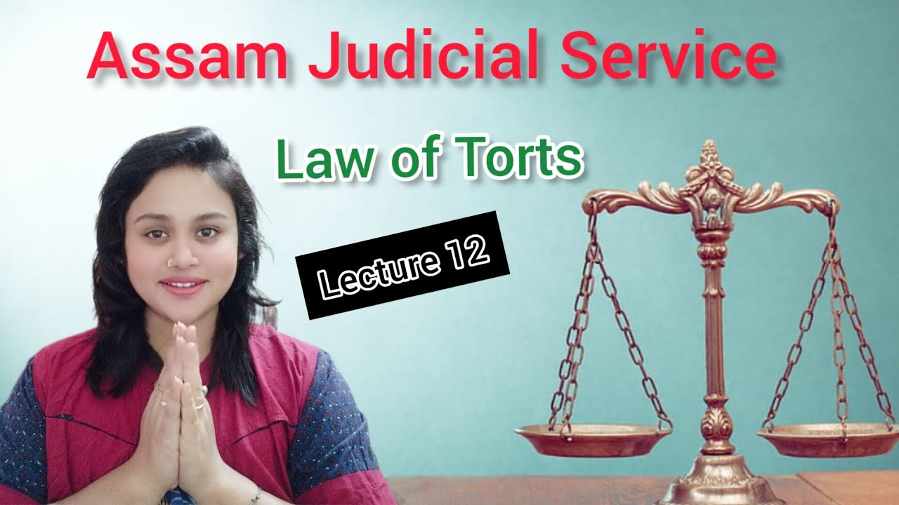 Law of Torts, Lecture 12 || AJS Grade 3 preparation || Assam Judicial Service Examination