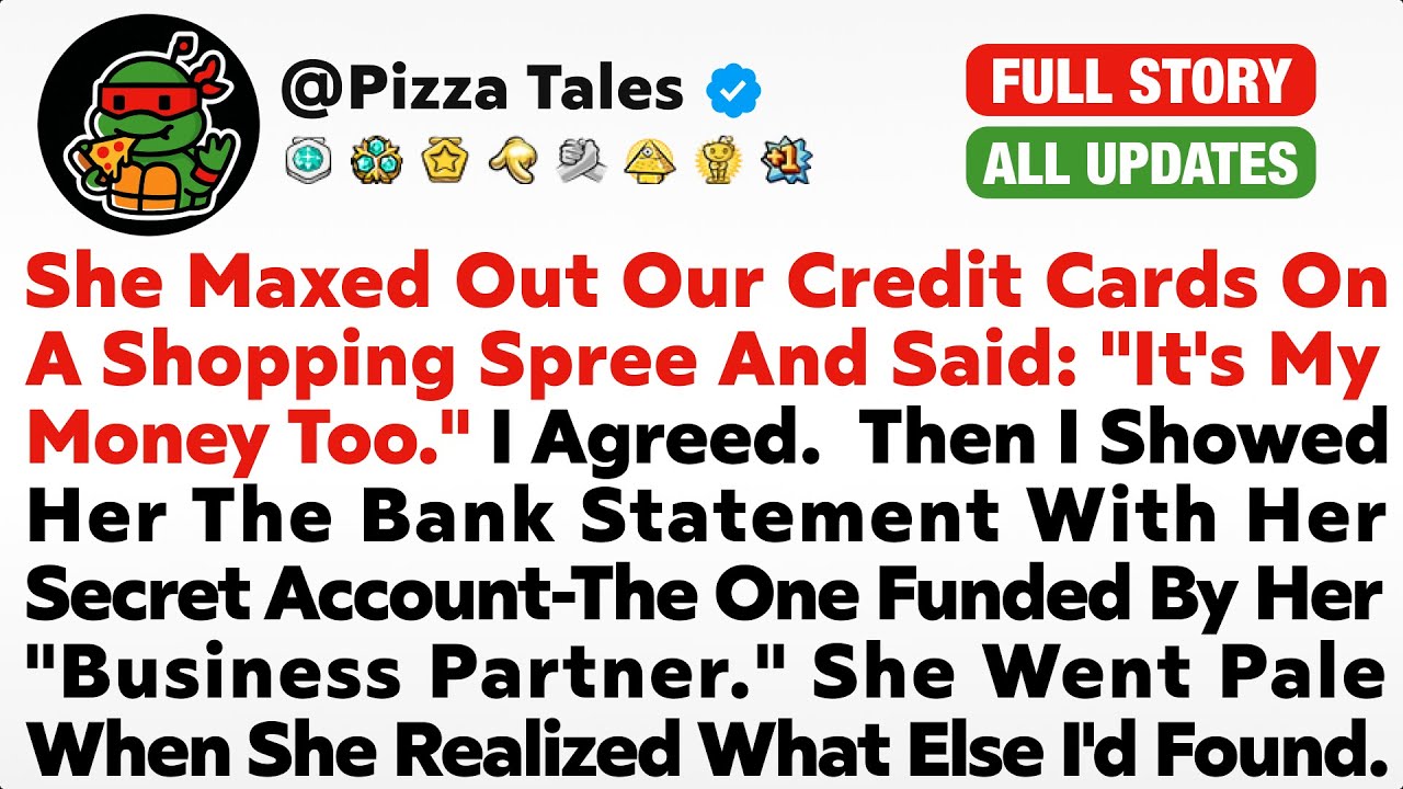She Maxed Out Our Credit Cards On A Shopping Spree And Said: 