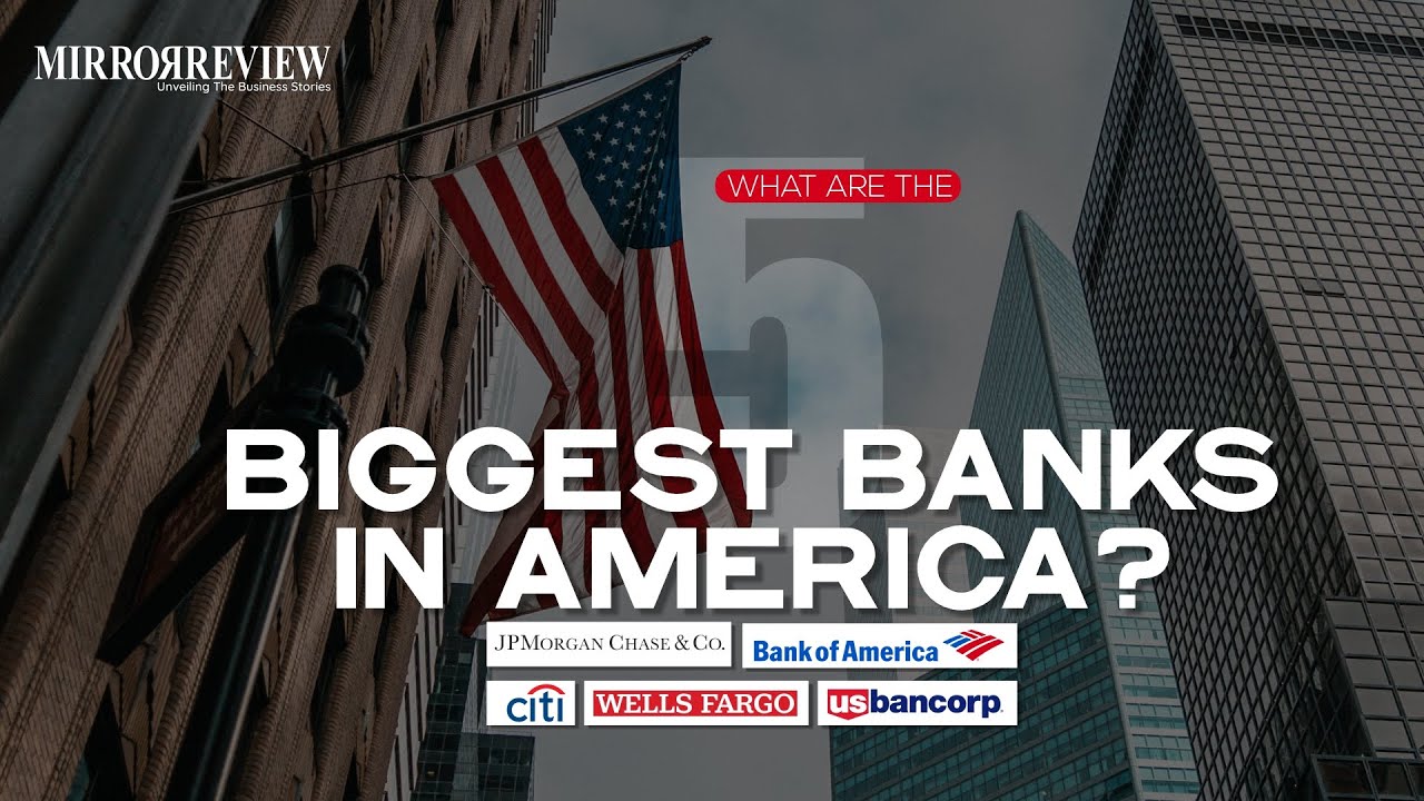 What are the 5 Biggest Banks in America? | Mirror Review |