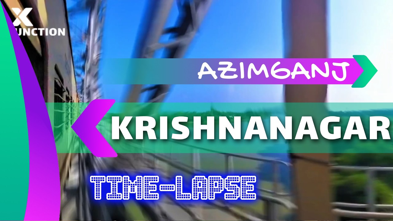 Azimganj to Krishnanagar Timelapse Journey Coverage | Passenger | Eastern Railway