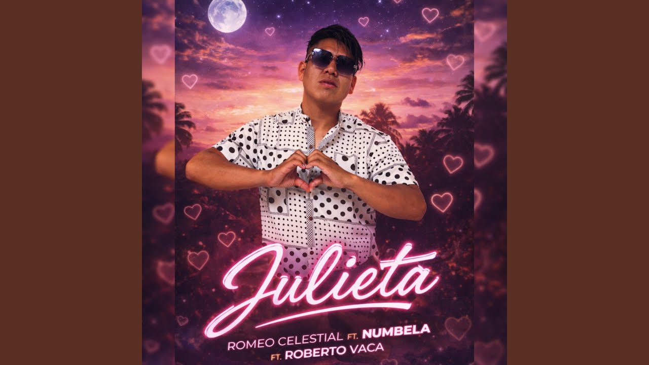 Julieta (feat. Romeo Celestial & Roberto vaca)
