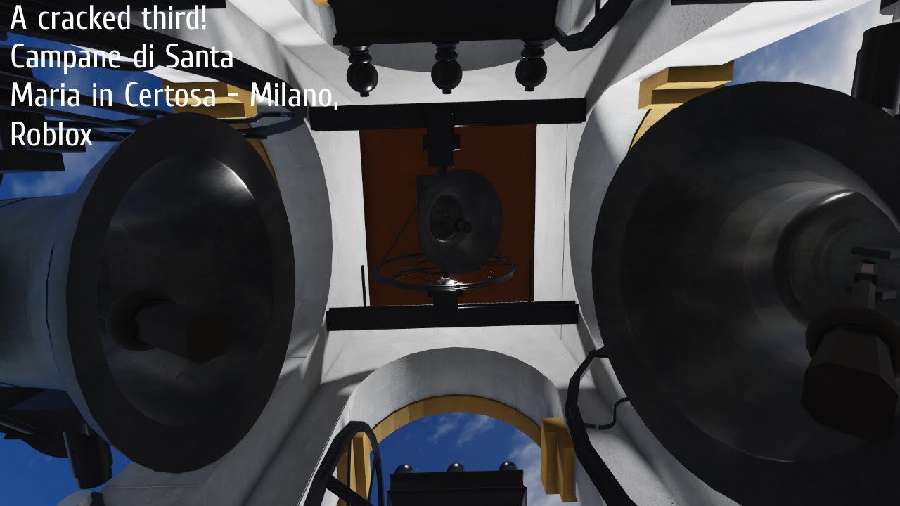 A cracked third! Campane di Santa Maria in Certosa - Milano, Roblox