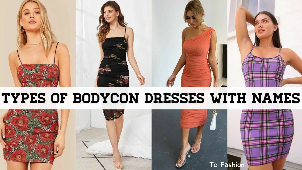 Types Of Bodycon Dress With Names/Types Of One Piece BodyCon Dresses With Names/Bodycon Dresses