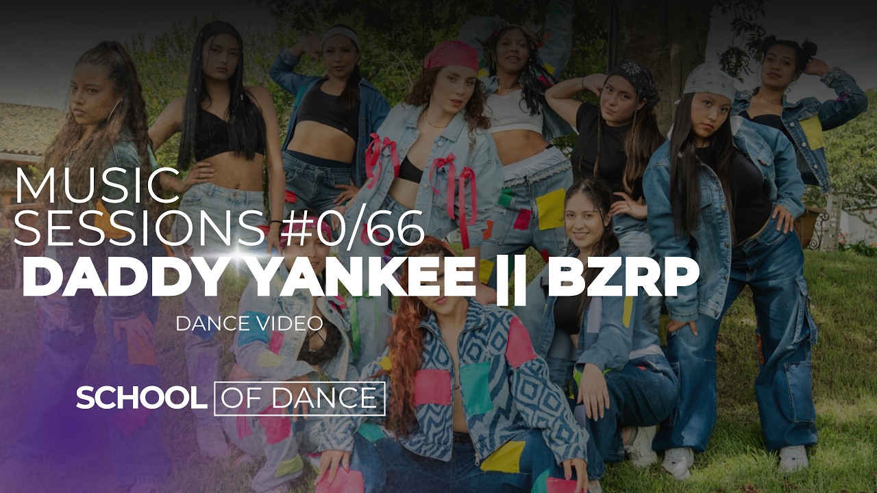 💜 DADDY YANKEE || BZRP Music Sessions #0/66 🔥 Dance Video oficial 😮‍💨 School of Dance 