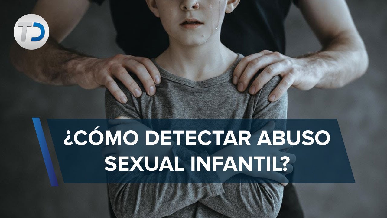 Abuso sexual infantil: Así puedes detectar si un niño es violentado