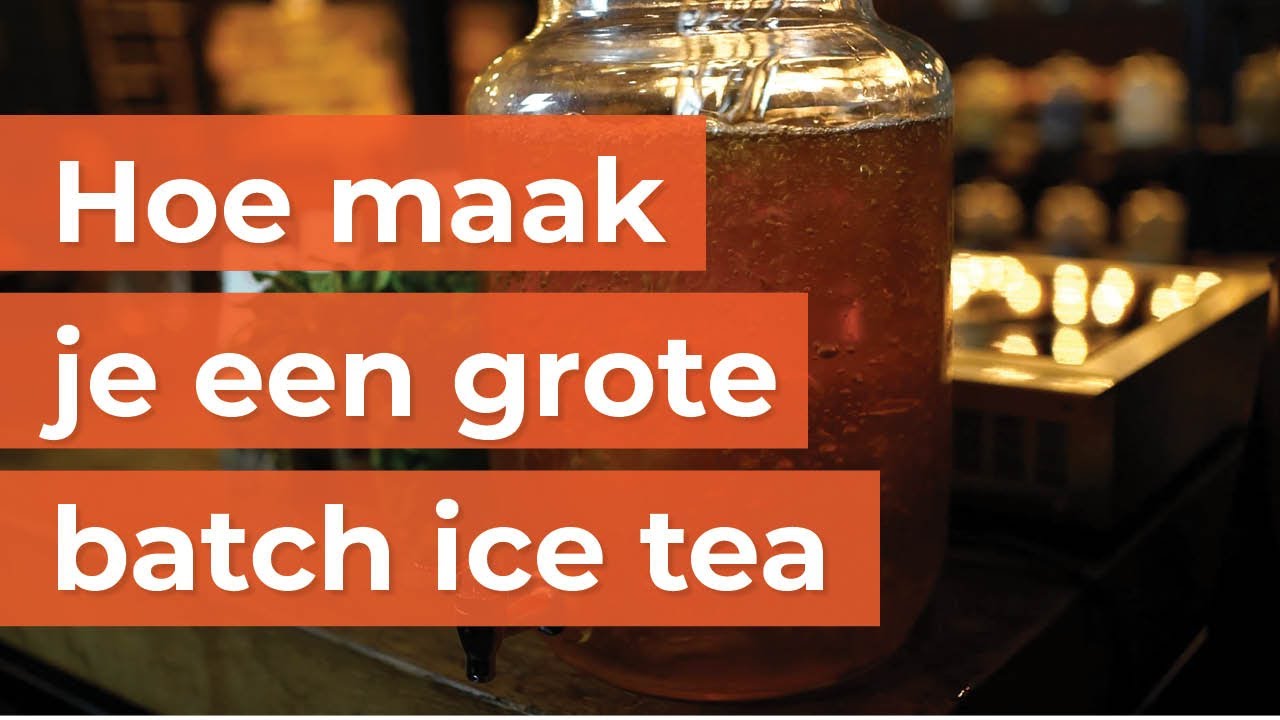 Horeca Training | Hoe maak je een grote batch ice tea?