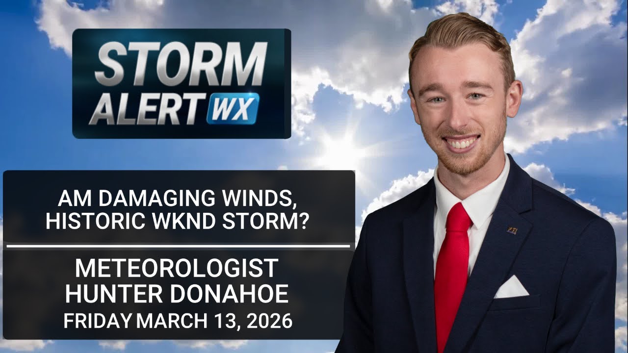 Damaging winds Friday AM, potentially historic weekend winter storm - AM Weather 03/13/2026