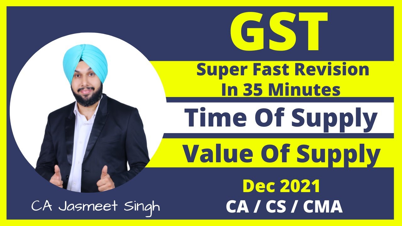 Time Of Supply | Value Of Supply | CA Inter | Dec 2021 | GST Revision | CS Executive | CMA Inter