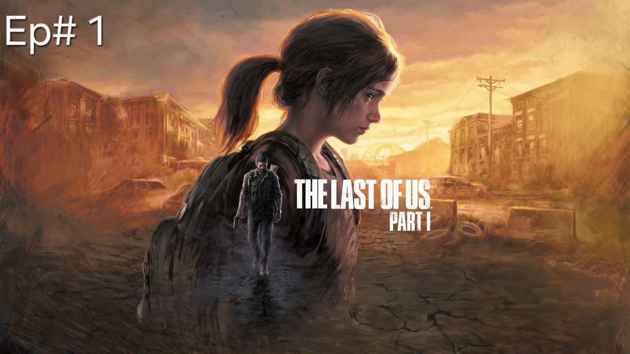 The Last of Us Part 1 Ep# 1 (PS5 Pro) (4K)