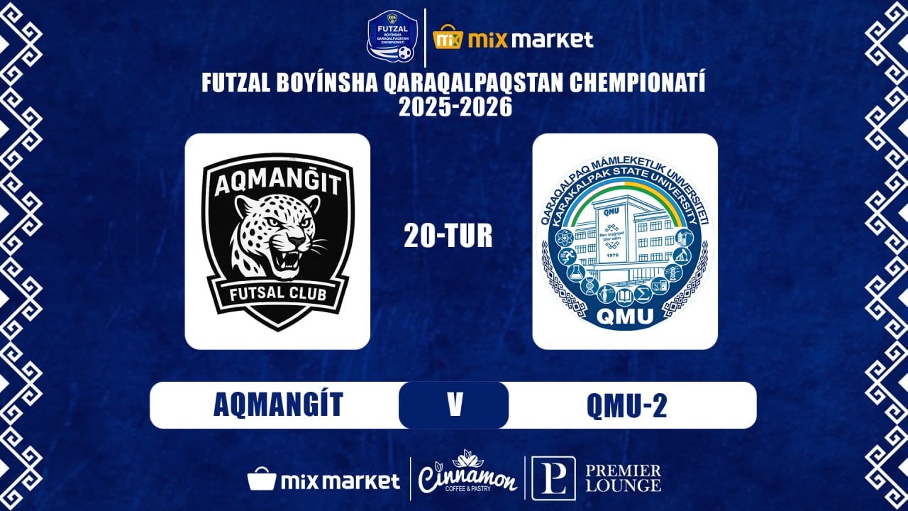 Futzal boyinsha Qaraqalpaqstan XXII MIX MARKET chempionati. AQMANǴÍT - QMU-2