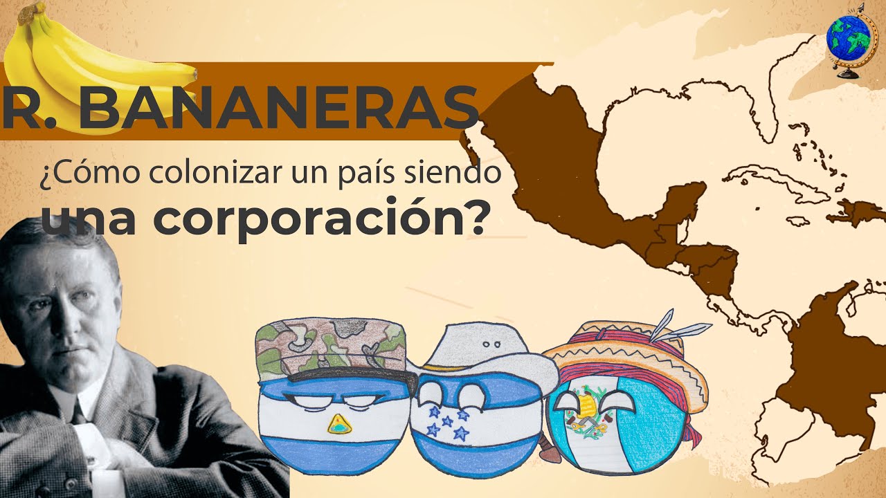 🍌¿Qué son las Repúblicas BANANERAS? 🍌 - El Mapa de Sebas