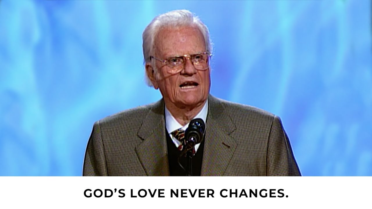 The Unchanging Love of God | Billy Graham Classic Sermon