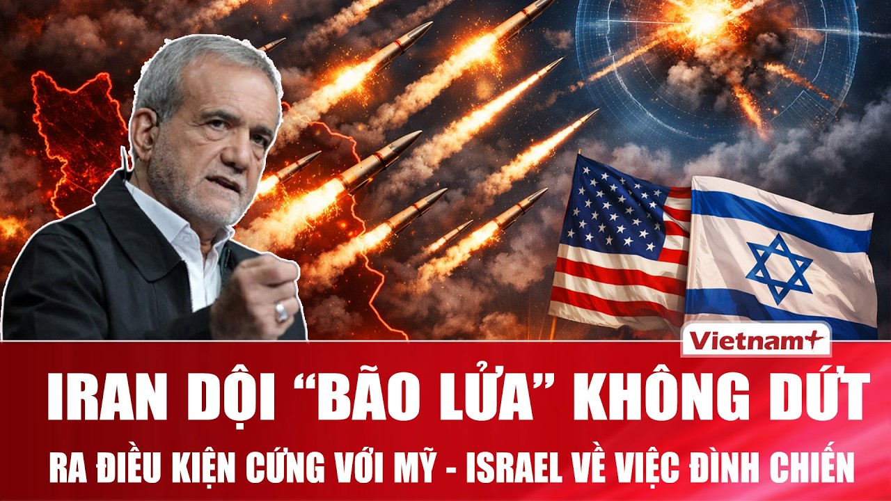 Iran dội “bão tên lửa” không dứt, cứng rắn ra điều kiện với Mỹ - Israel về thỏa thuận đình chiến