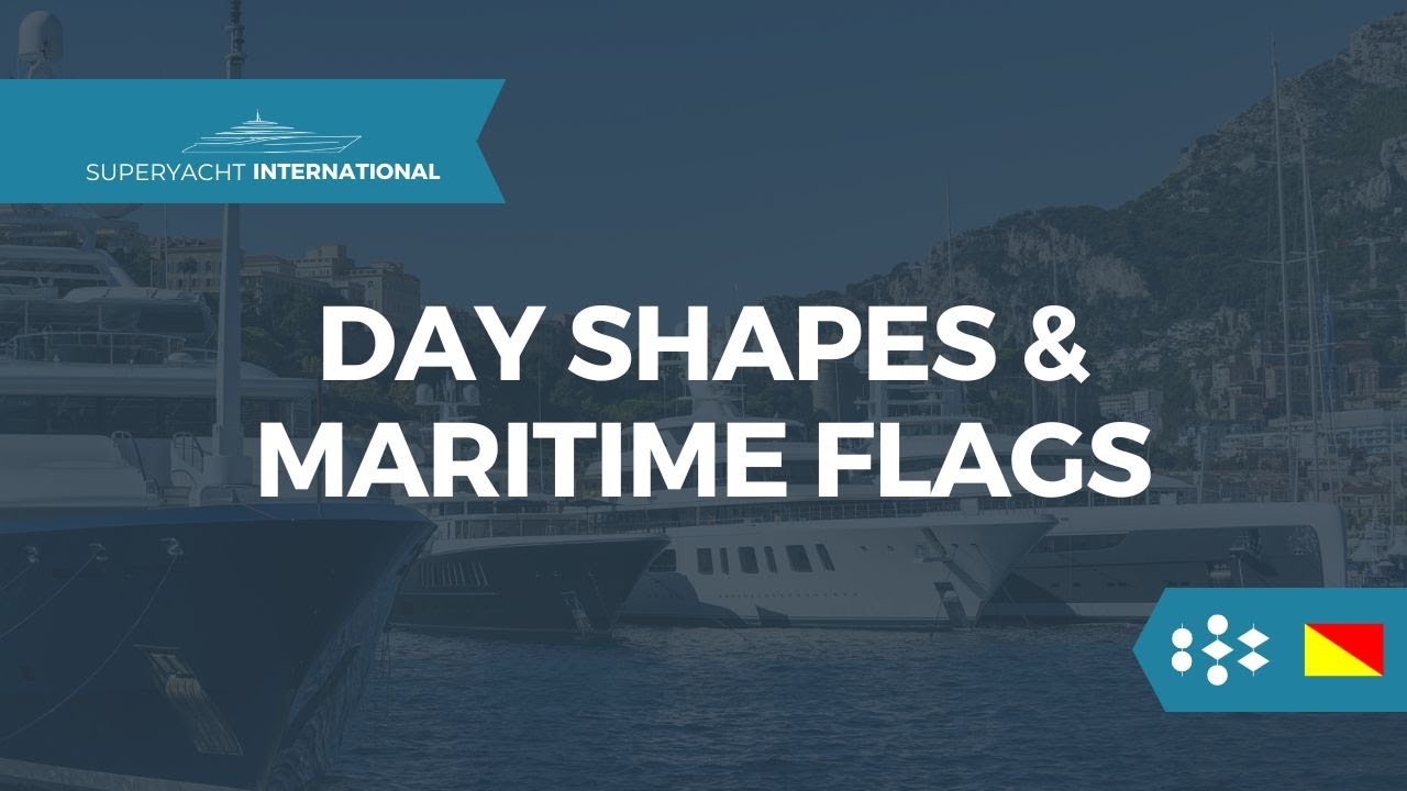 Day Shapes & Maritime Flags (Yachtmaster) | Superyacht International