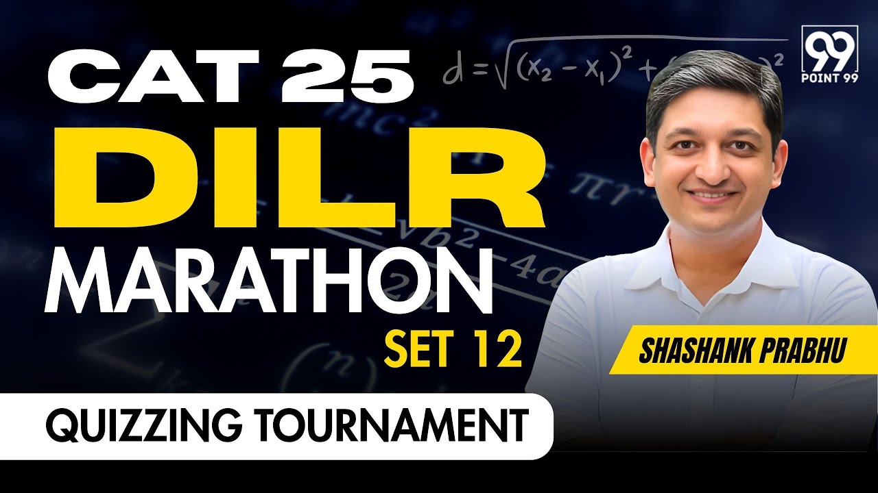 Set-12: Quizzing Tournament | CAT 25 DILR Marathon Revision | CAT 2025 One Shot | Shashank Prabhu
