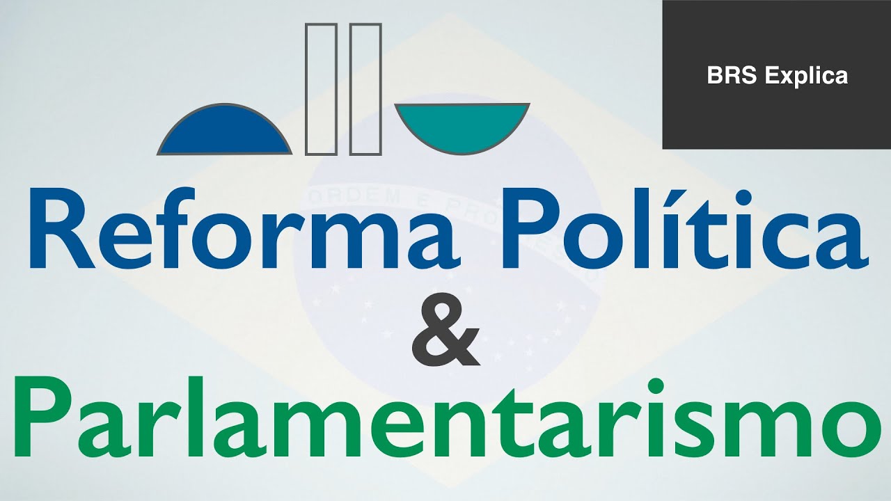 O que &eacute; a Reforma Pol&iacute;tica e o Parlamentarismo?