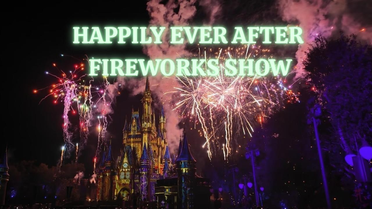 Full Happily Ever After Show | Magic Kingdom