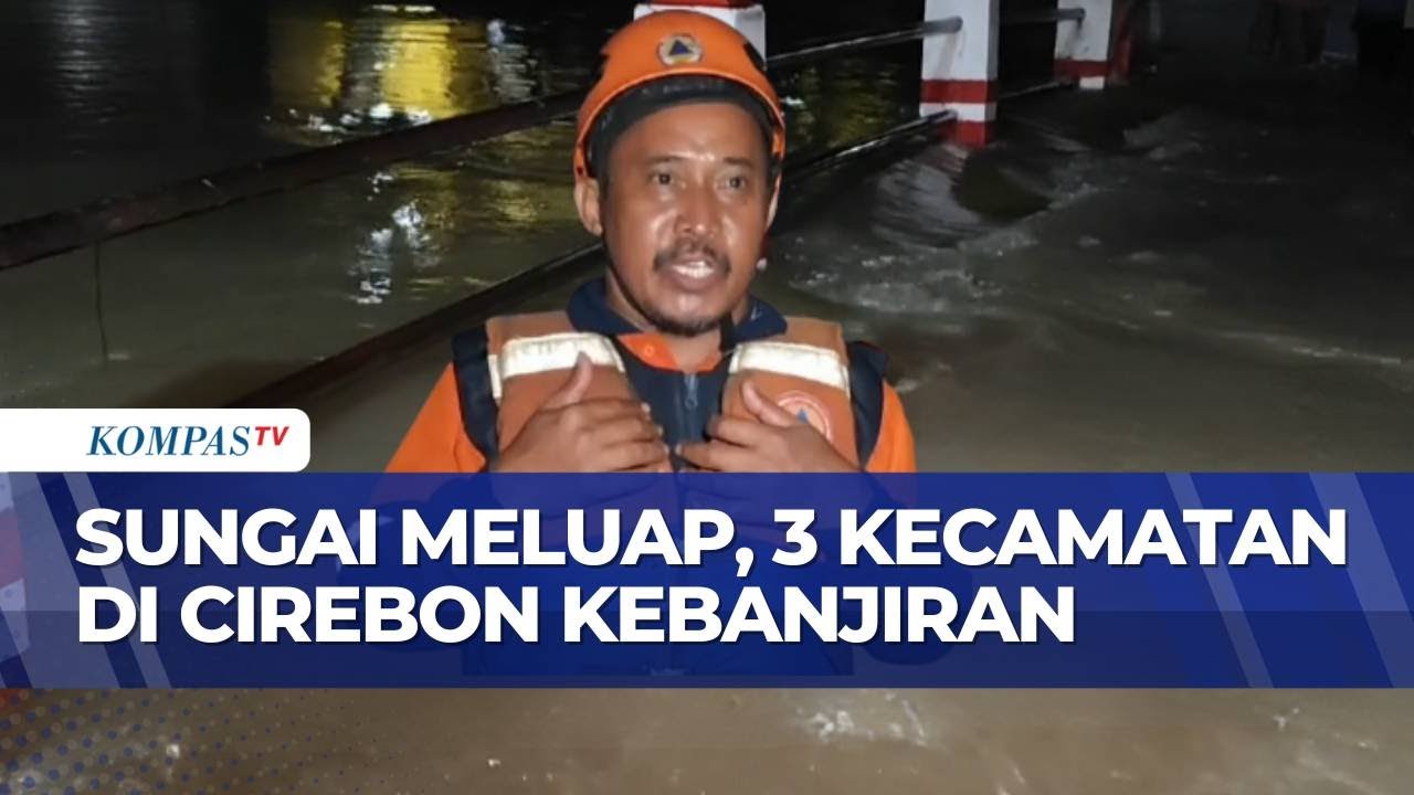 3 Kecamatan di Cirebon Terendam Banjir, Hujan Deras Picu Debit Air Sungai Meningkat | SAPA PAGI