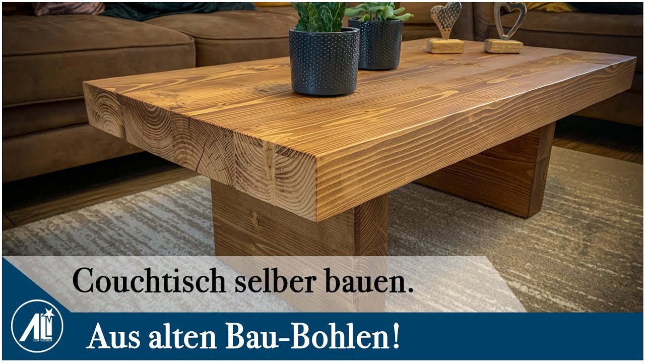Couchtisch zum selber bauen.. Aus alten Bau-Bohlen ein kleines Möbelstück
