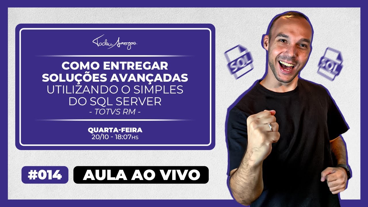 Live #014 - Como entregar solu&ccedil;&otilde;es AVAN&Ccedil;ADAS usando o SIMPLES do SQL Server (TOTVS RM)