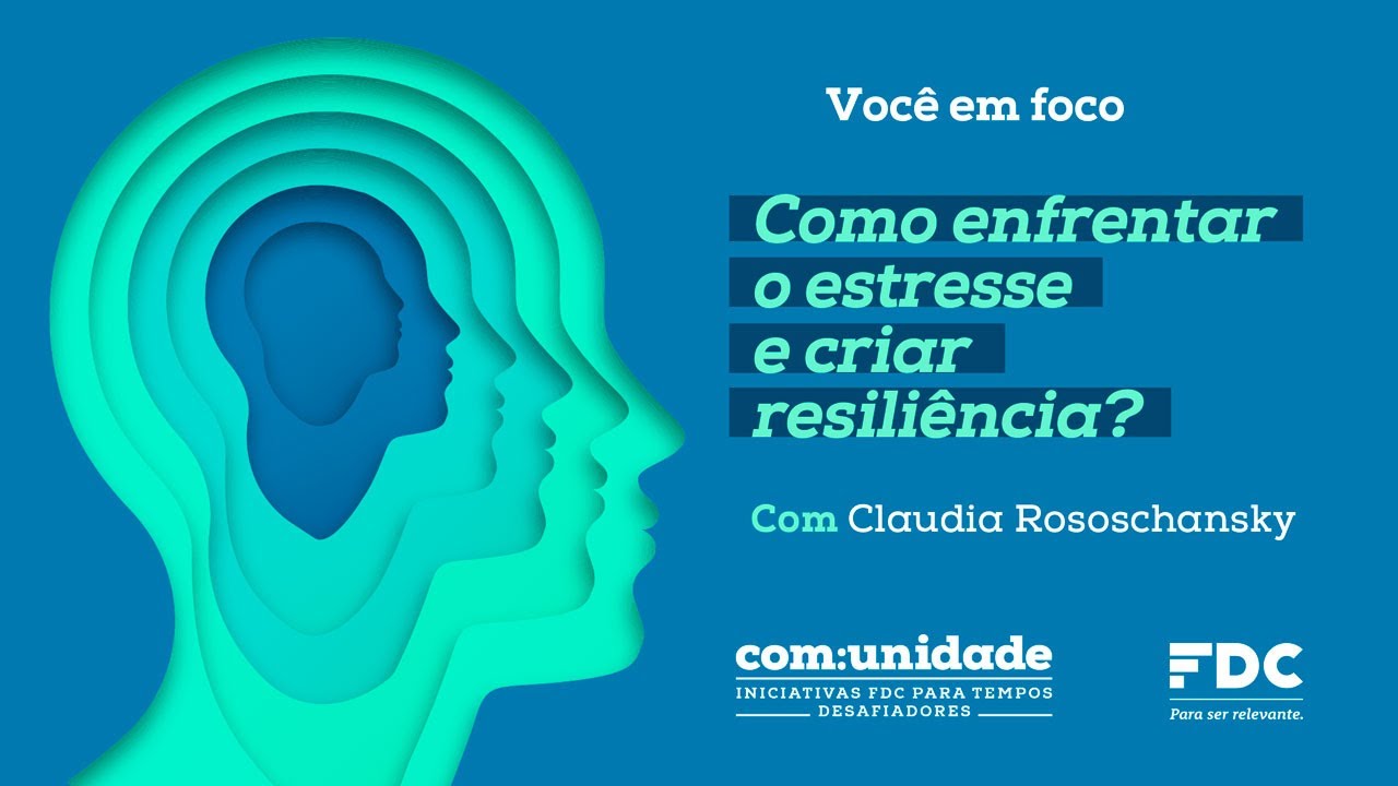 Como enfrentar o estresse e criar resiliência?