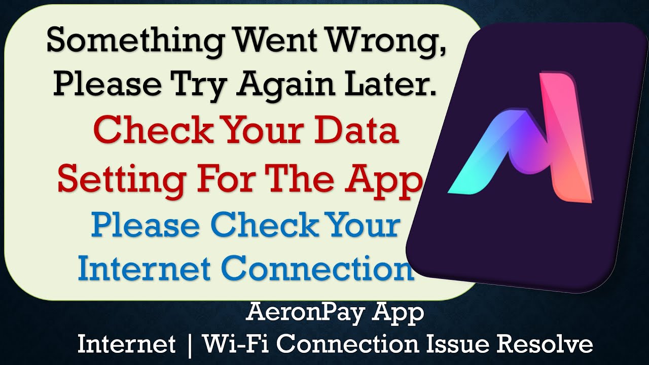 AeronPay App something went wrong please try again later problem solution