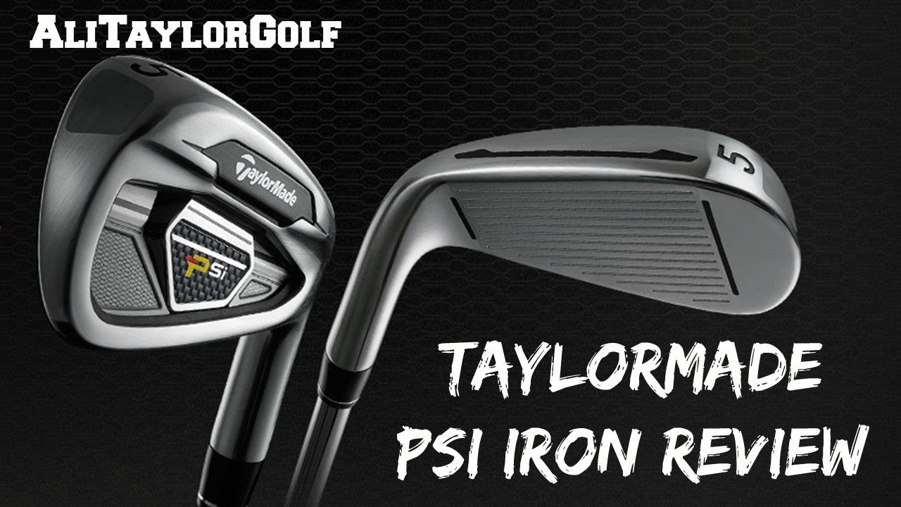 TAYLORMADE PSi IRON REVIEW