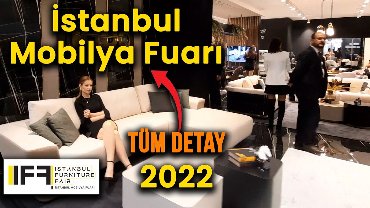 İstanbul Mobilya Fuarı Ocak 2022 Tüm Detaylar - Istanbul Furniture Fair 2022 All Details | TÜYAP
