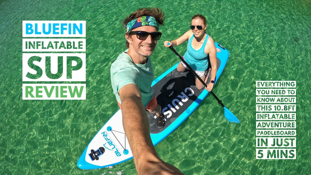 BLUEFIN SUP REVIEW 2021 - INFLATABLE Stand Up Paddleboard for Adventure Lovers and First Time SUPs
