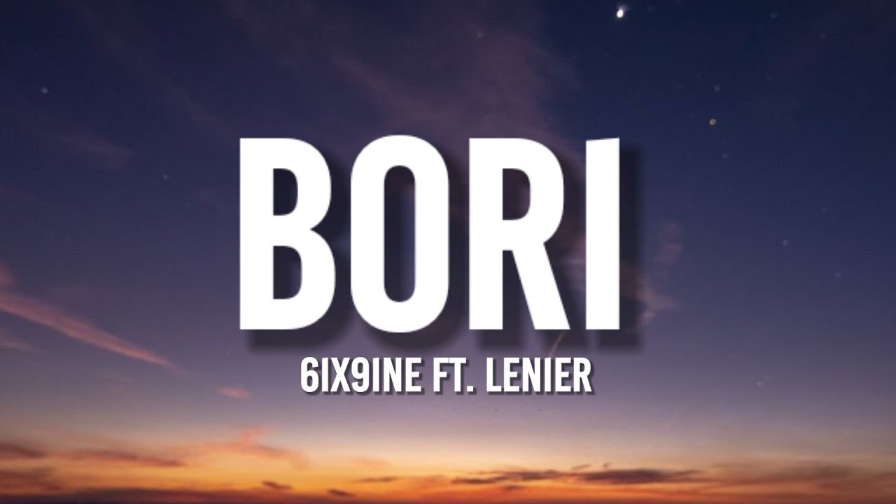 6ix9ine - Bori (Lyrics) ft. Lenier
