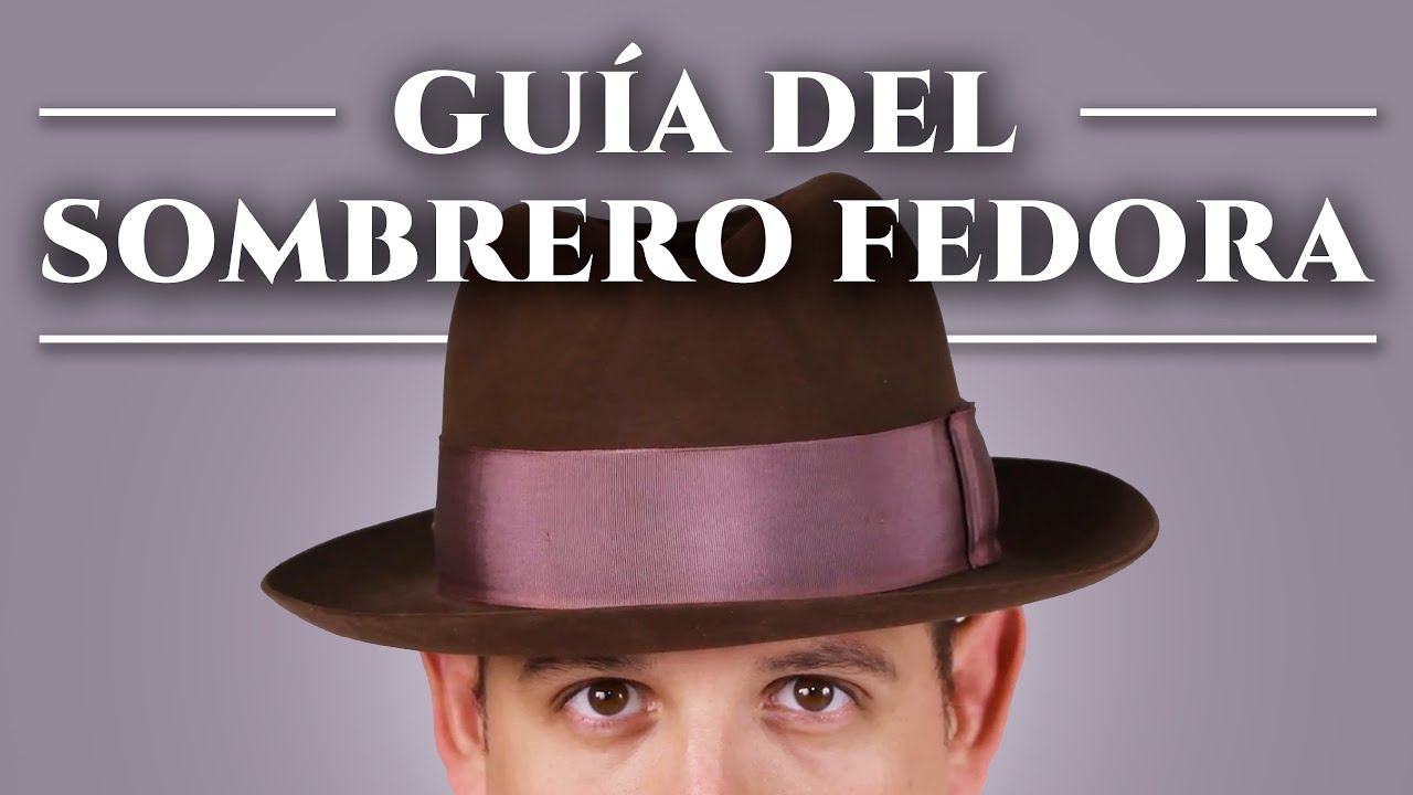 Guía del sombrero fedora (cómo usarlo, cómo comprar uno ¡y más!)