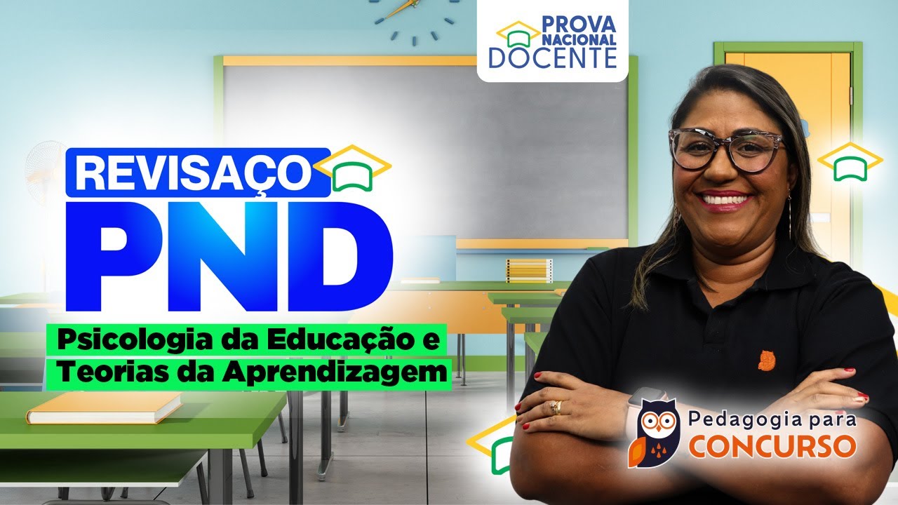 Revisaço PND - Psicologia da Educação e Teorias da Aprendizagem