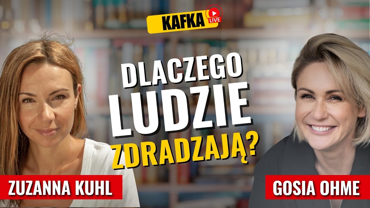Dlaczego ludzie zdradzają? Zuzanna Kuhl Gosia Ohme | Kafka Odc. 400