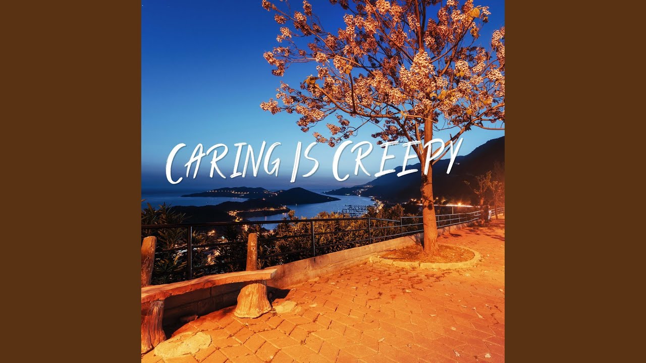 Caring Is Creepy