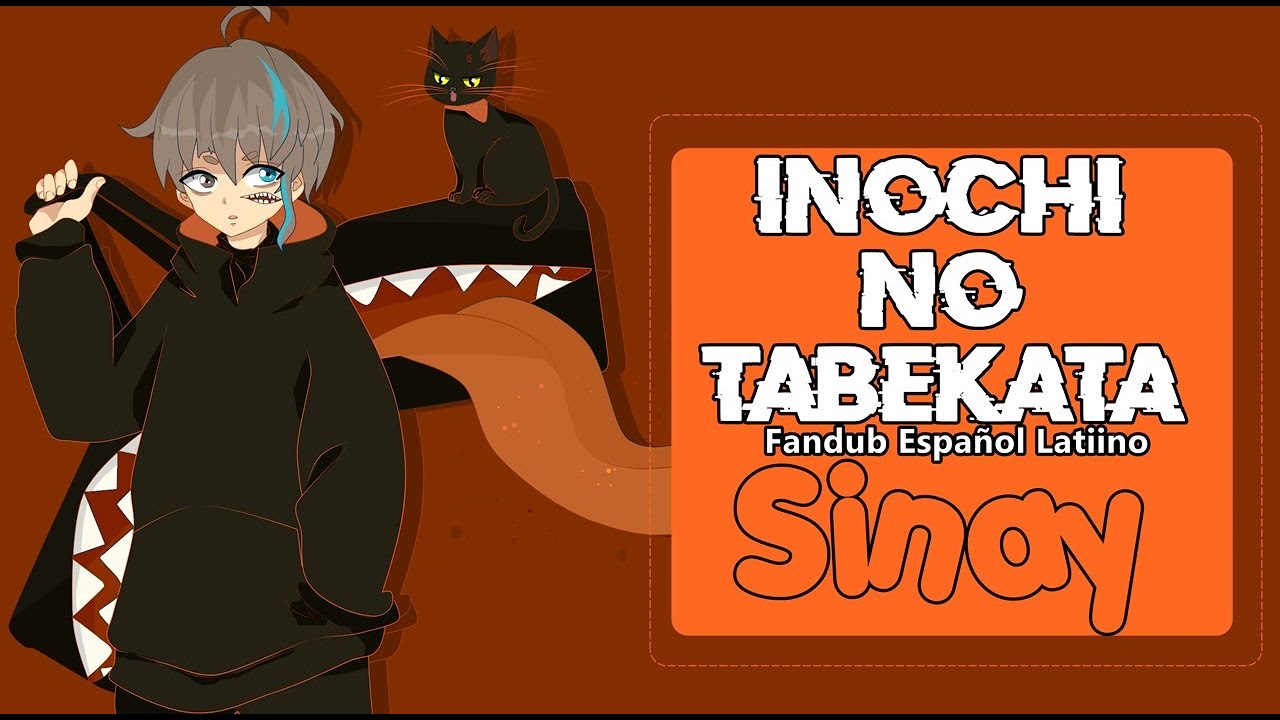 Inochi no tabekata「El devorador de vidas/ E ve」Fandub Español Latino【SINAY】