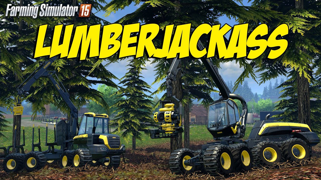 Farming Simulator 2015 - Lumberjackass