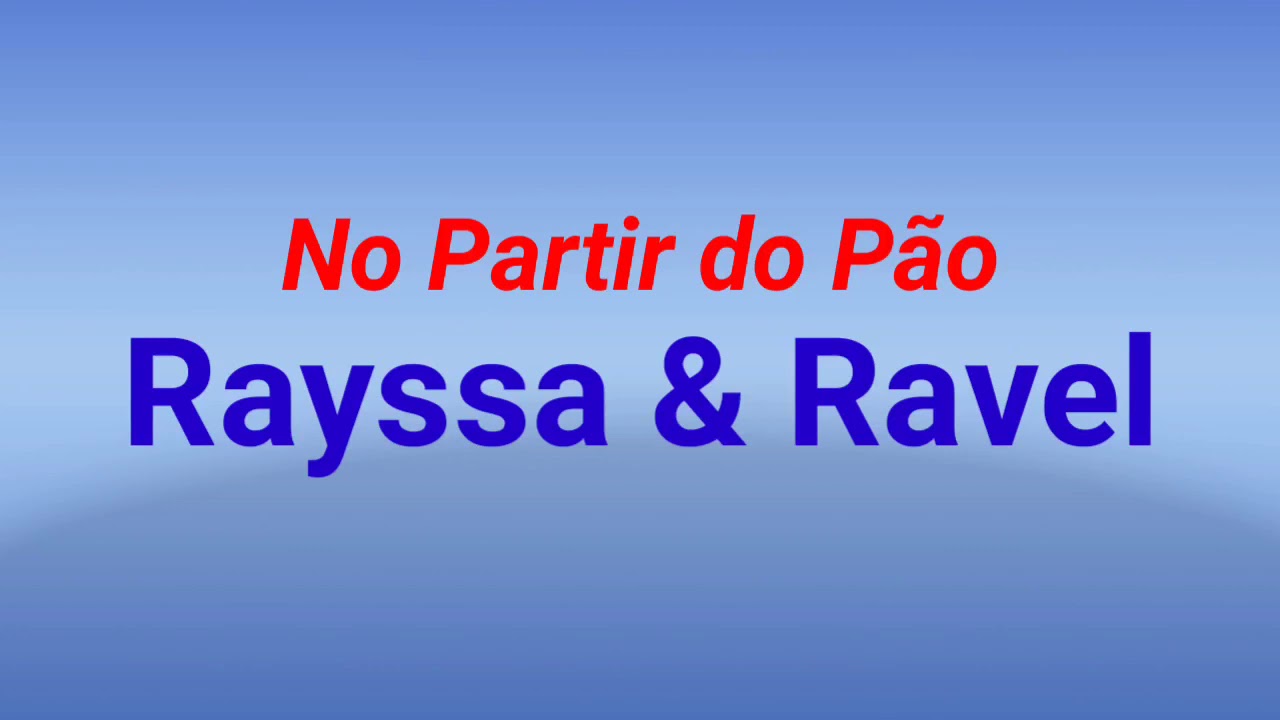 No Partir do P&atilde;o-Rayssa & Ravel (voz e letra)