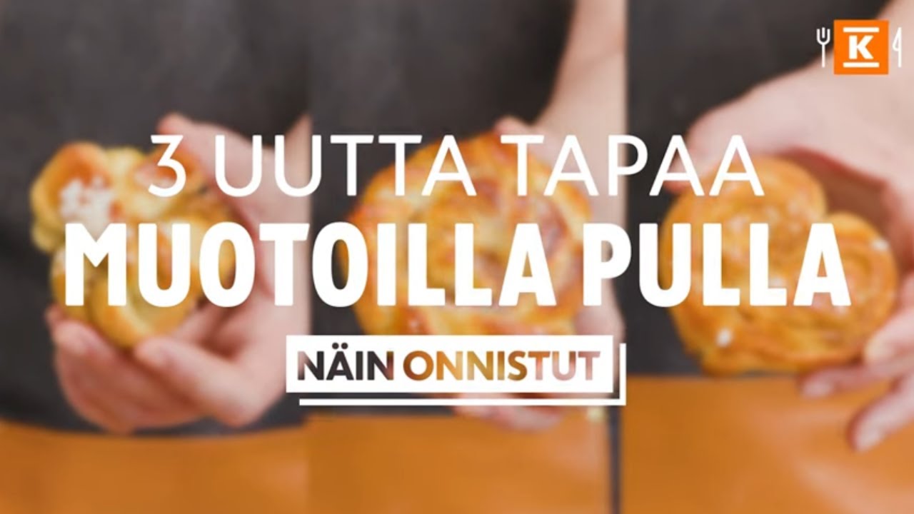 3 tapaa muotoilla pulla | N&auml;in onnistut | K-Ruoka