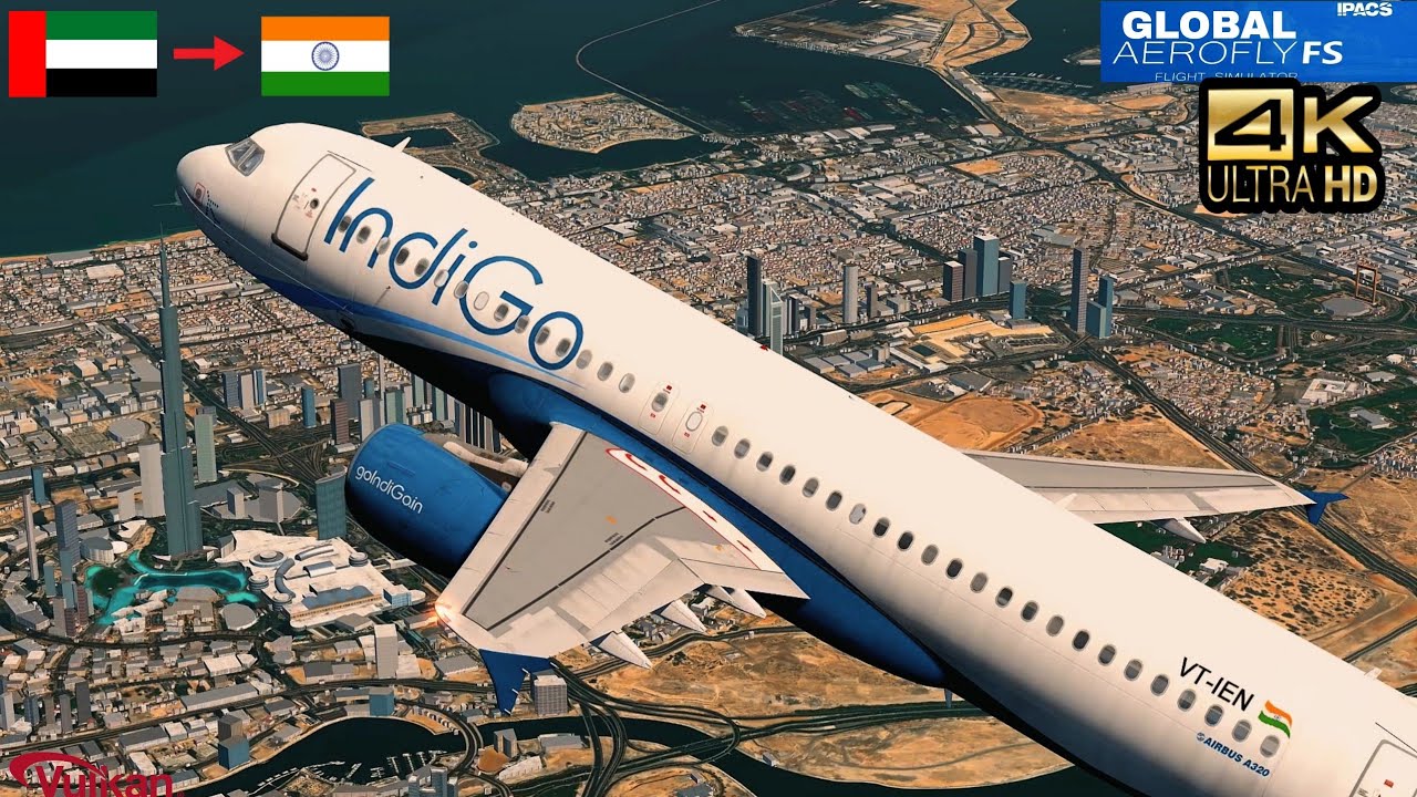 4k | AEROFLY FS GLOBAL| Full flight | AIRBUS A320-200[IndiGo-6E1395]| Dubai(OMDB)-Mumbai(VABB)