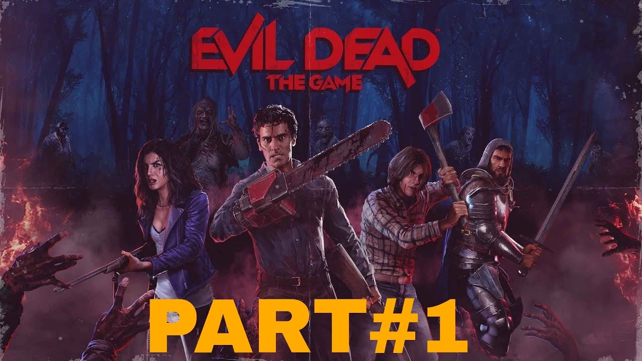 Evil Dead The Game Gameplay Walkthrough PART1 (No Commentry)