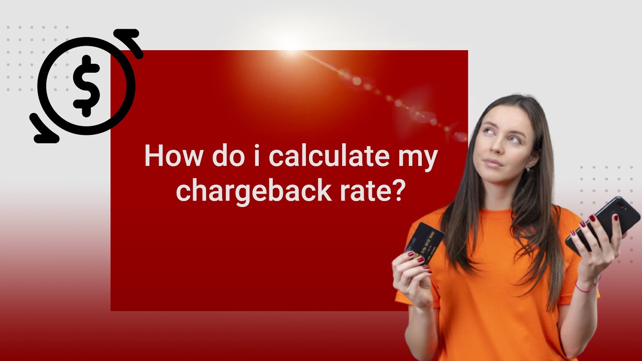 How do I calculate my chargeback rate?