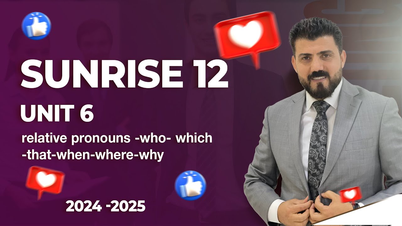 Sunrise 12 - unit 6 -relative pronouns -who- which-that-when-where-why