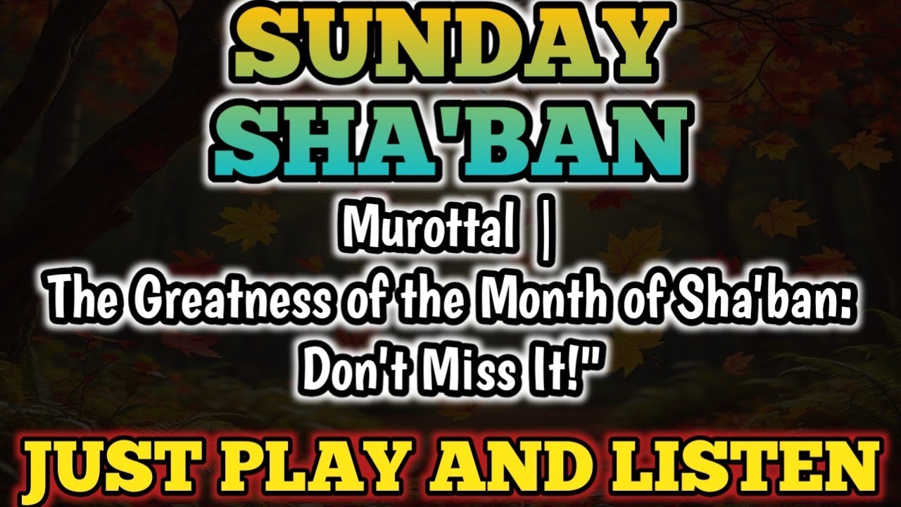 POWERFULL DUA ON SHA'BAN-All prayers answered,blessings in life, peace of mind, way out of problems.